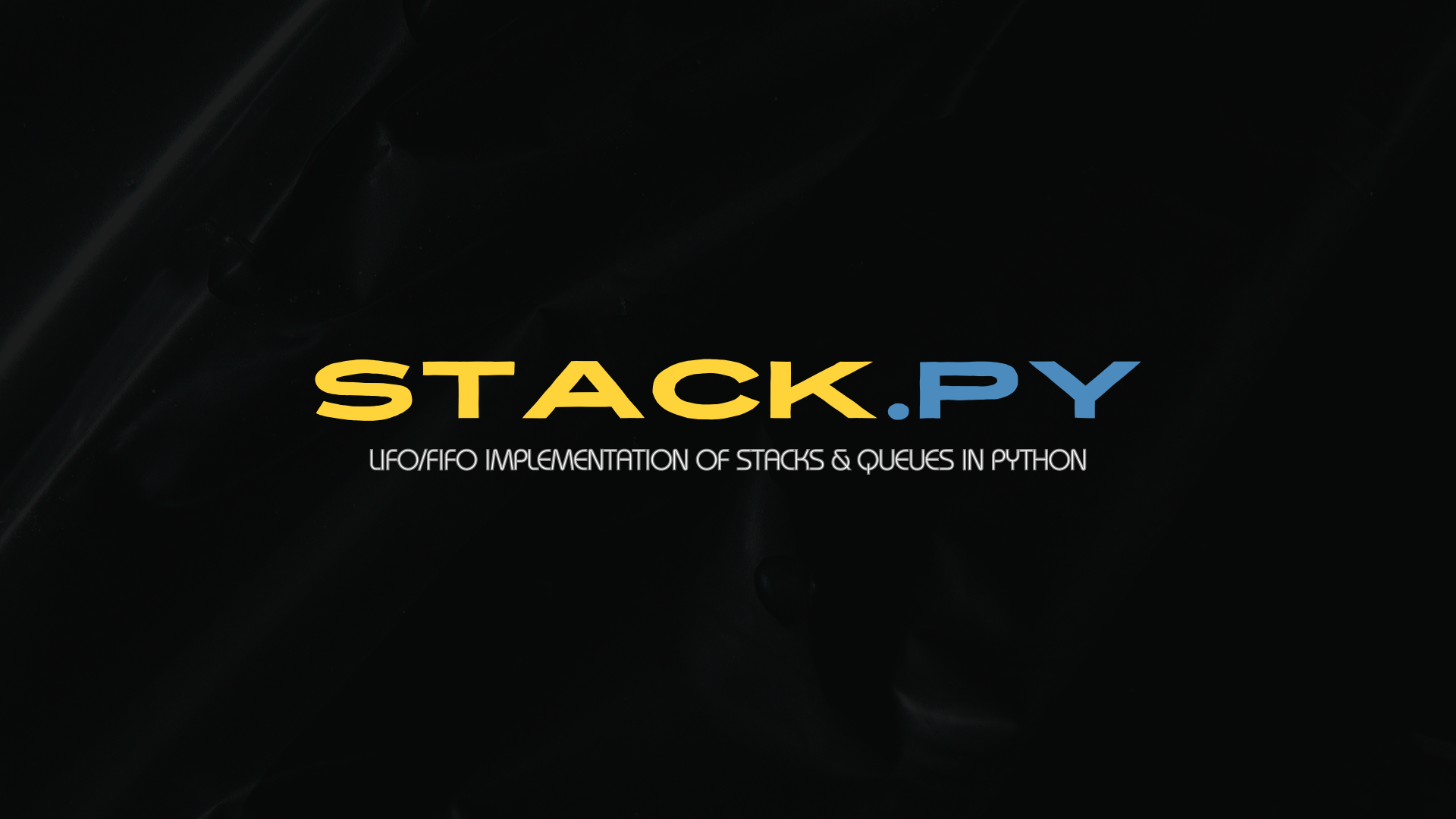 Stack.py - Implementation of Stacks and Queues in Python